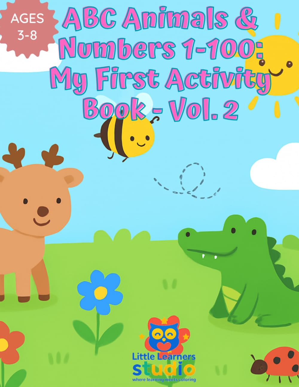 ABC Animals & Numbers 1-100: My First Activity Book - Vol. 2 (Kids activities)