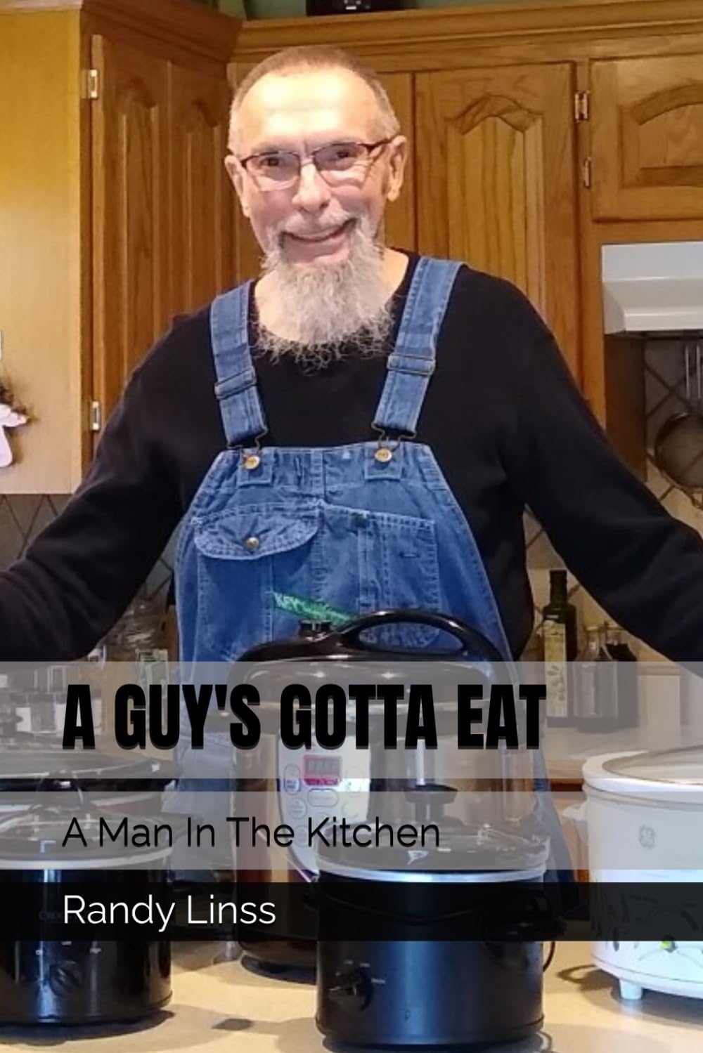 A GUY'S GOTTA EAT: A Man In The Kitchen