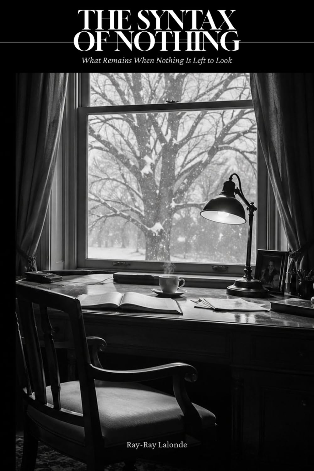 THE SYNTAX OF NOTHING: What Remains When Nothing Is Left to Look