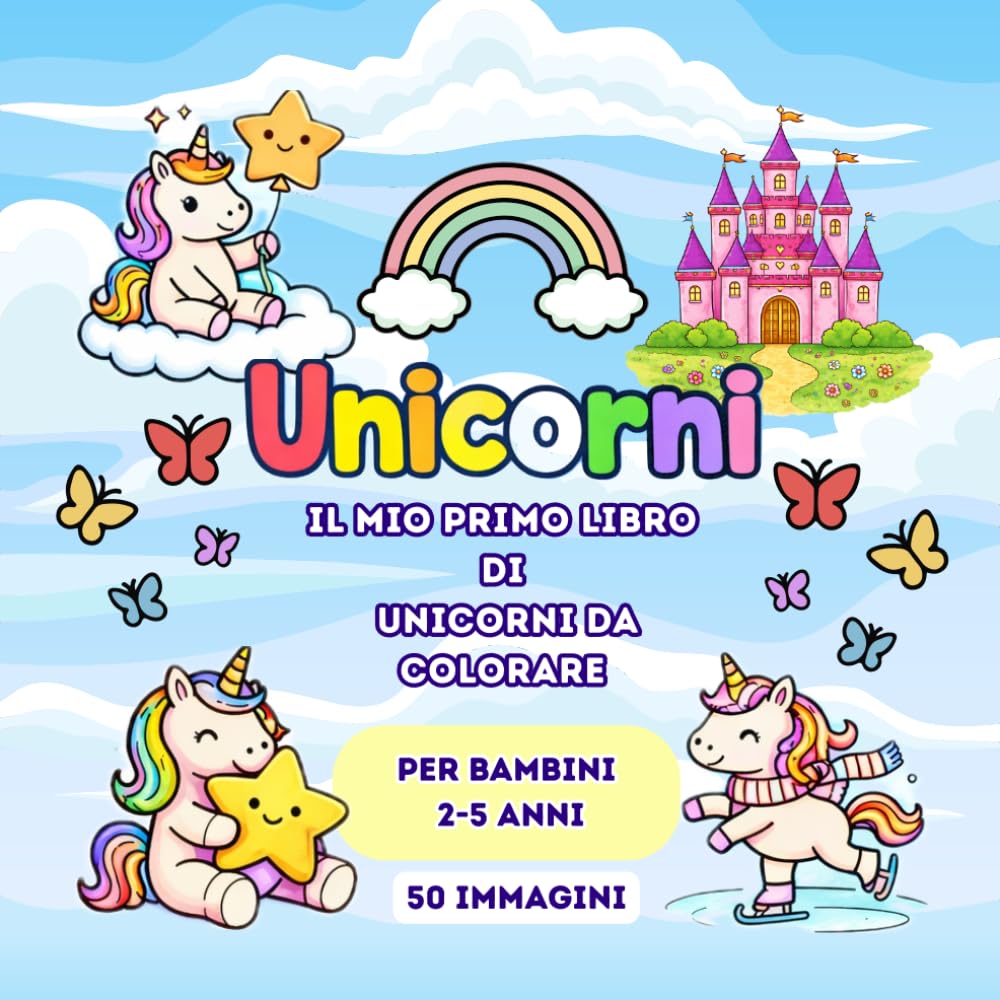Unicorni: Il mio primo libro di unicorni da colorare