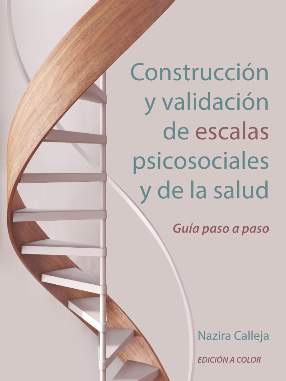 Construcción y validación de escalas psicosociales y de la salud: Guía paso a paso