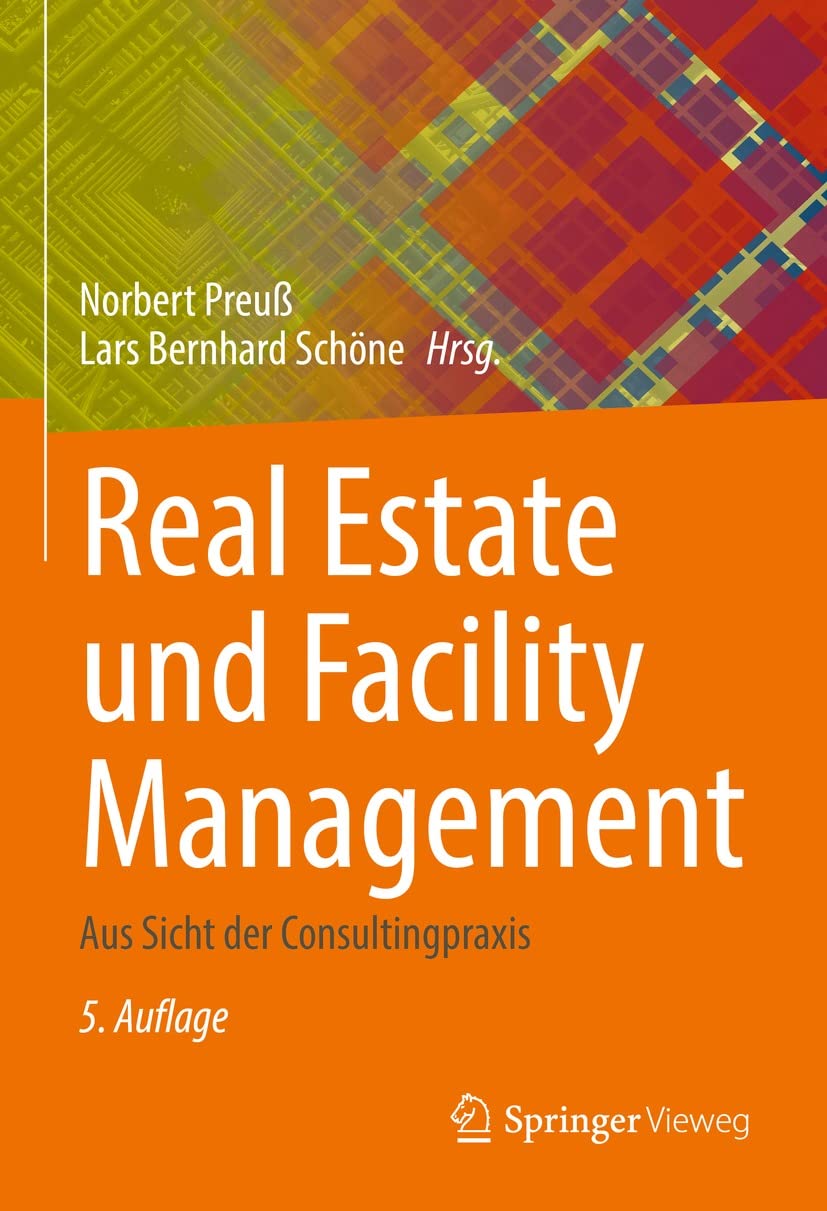 Real Estate und Facility Management: Aus Sicht der Consultingpraxis