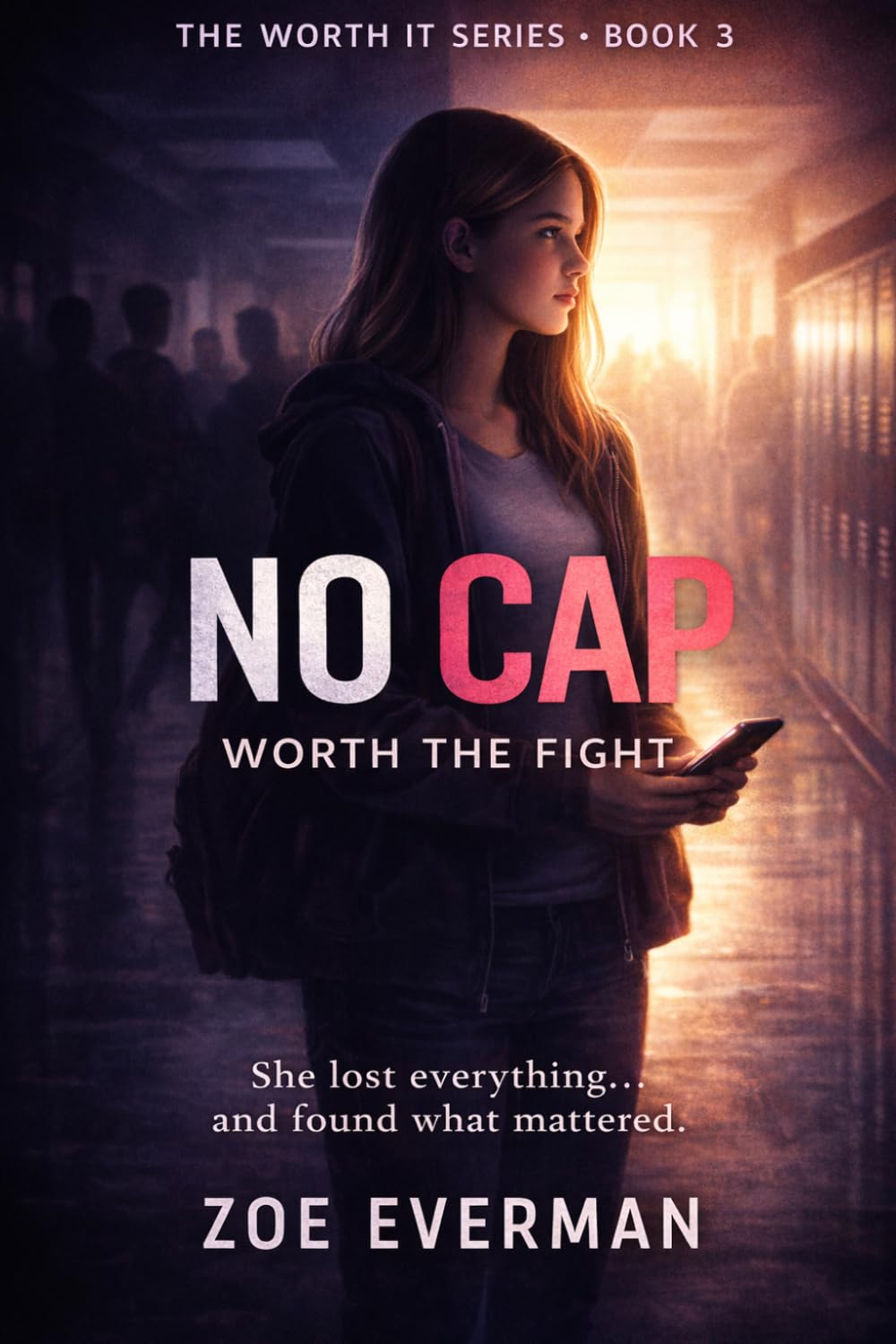 NO CAP: WORTH THE FIGHT: She Lost Everything and Found What Mattered (The Worth It Series)