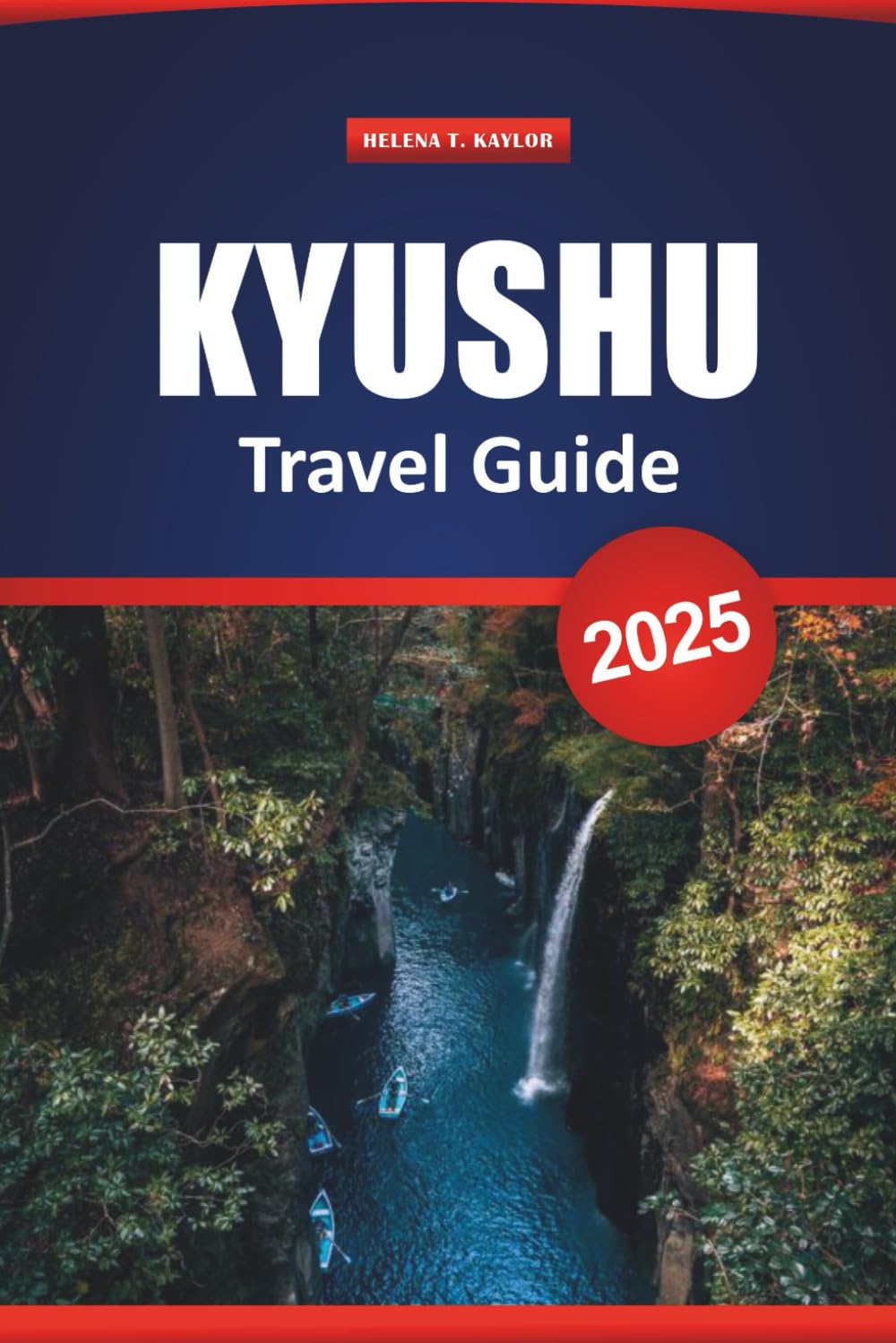 Kyushu Travel Guide 2025: Discover Top Attractions, Scenic Train Routes, Onsen Towns, Food, Itineraries, and Local Tips for Exploring Southern Japan