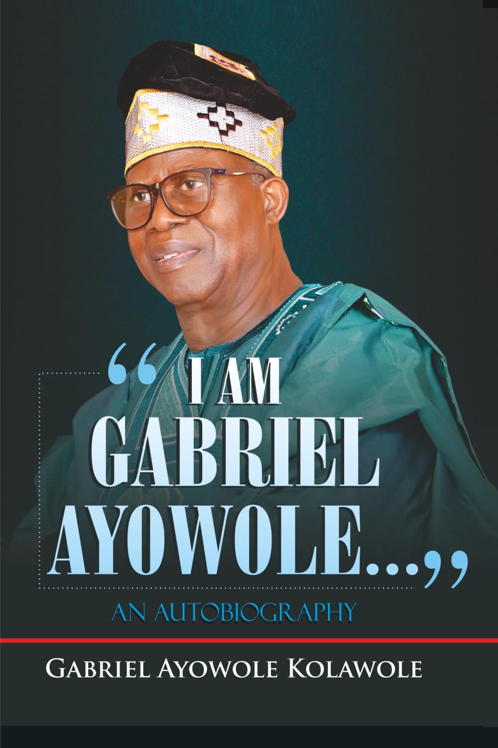 I AM GABRIEL AYOWOLE: AN AUTOBIOGRAPHY