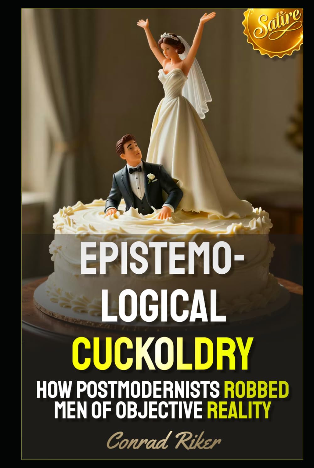 Epistemological Cuckoldry: How Postmodernists Robbed Men of Objective Reality (Redpilled Progressive (satire))