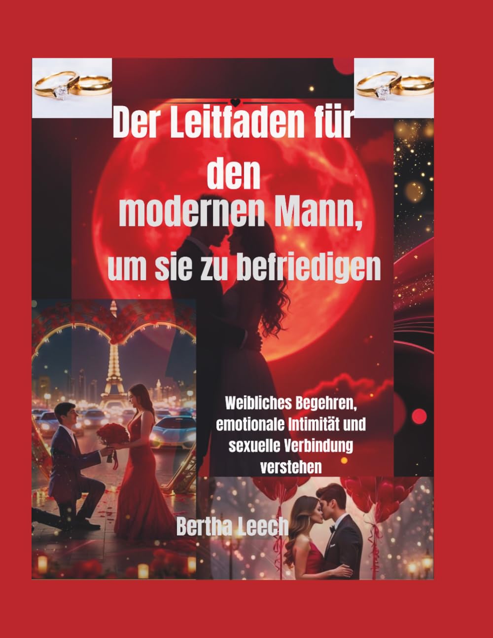Der Leitfaden für den modernen Mann, um sie zu befriedigen: Weibliches Begehren, emotionale Intimität und sexuelle Verbindung verstehen