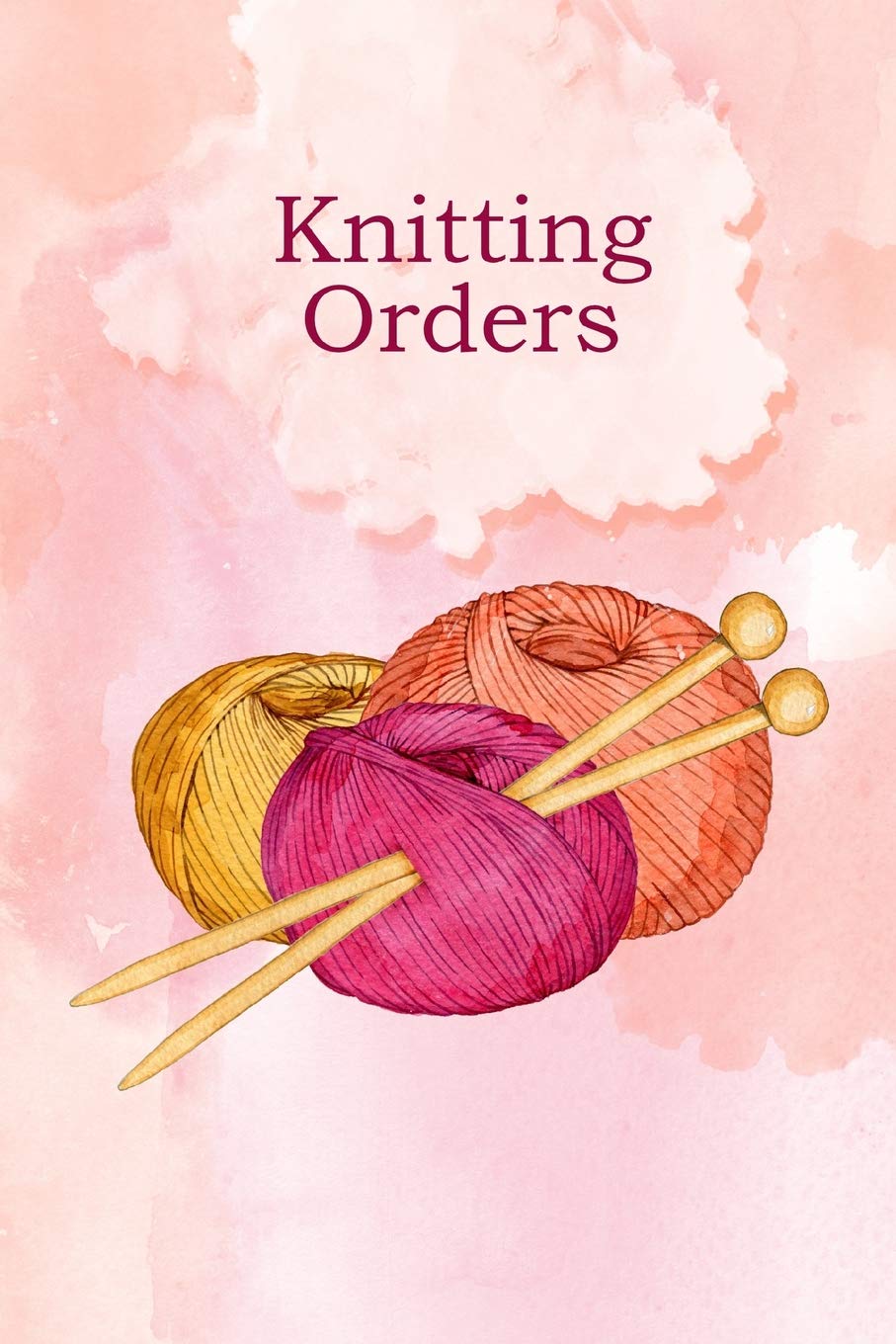 Knitting Orders: Notebook for recording customer orders I for knitting projects I Knitting orders