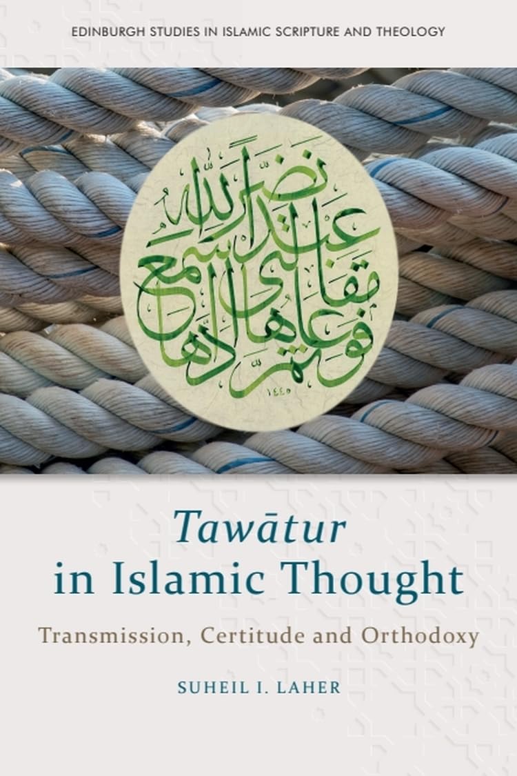 Taw?Tur in Islamic Thought: Transmission, Certitude and Orthodoxy