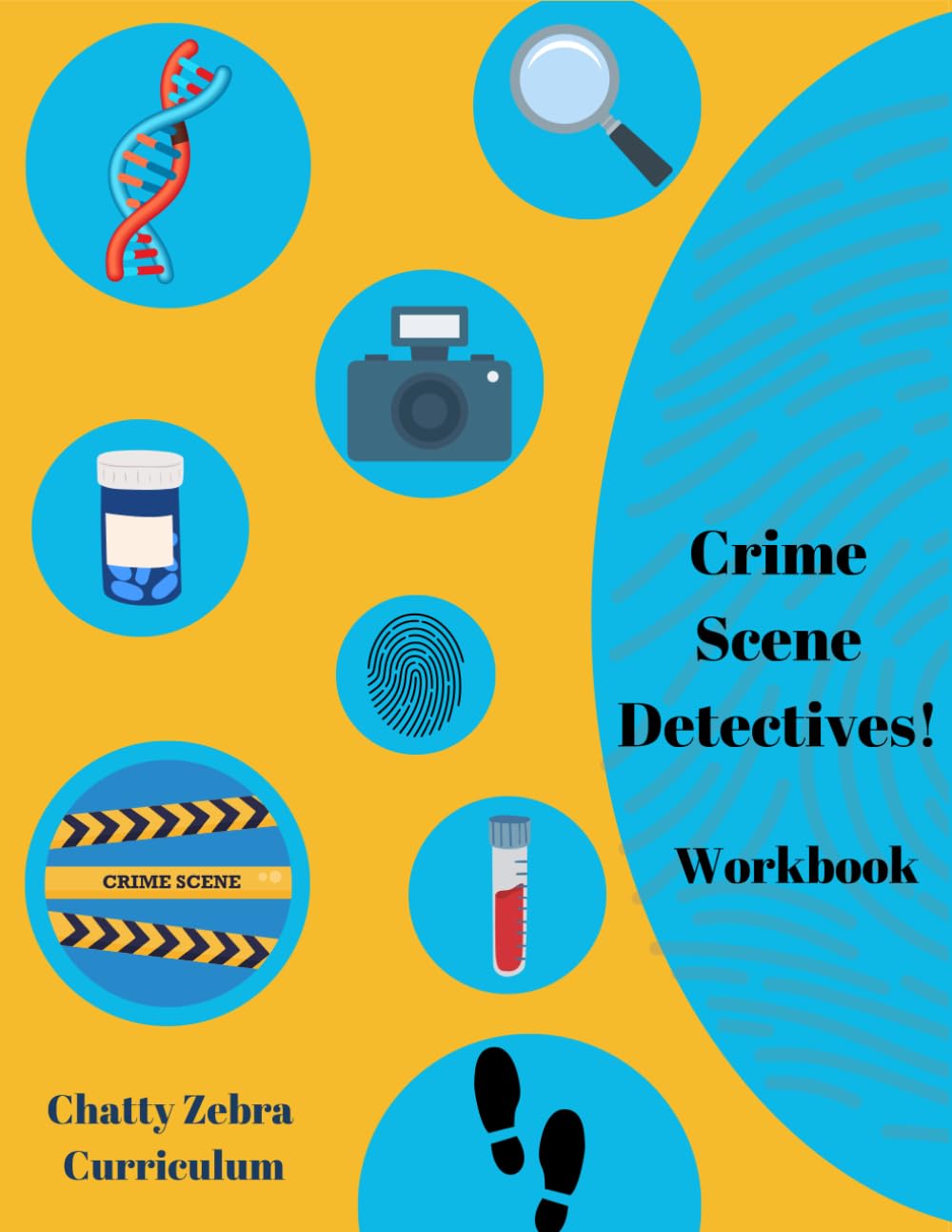 Crime Scene Detectives Workbook: Chatty Zebra Curriculum