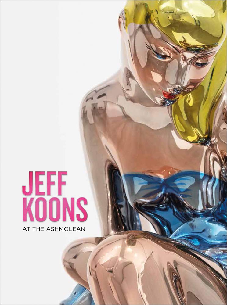 Ashmolean Museum Jeff Koons: At the