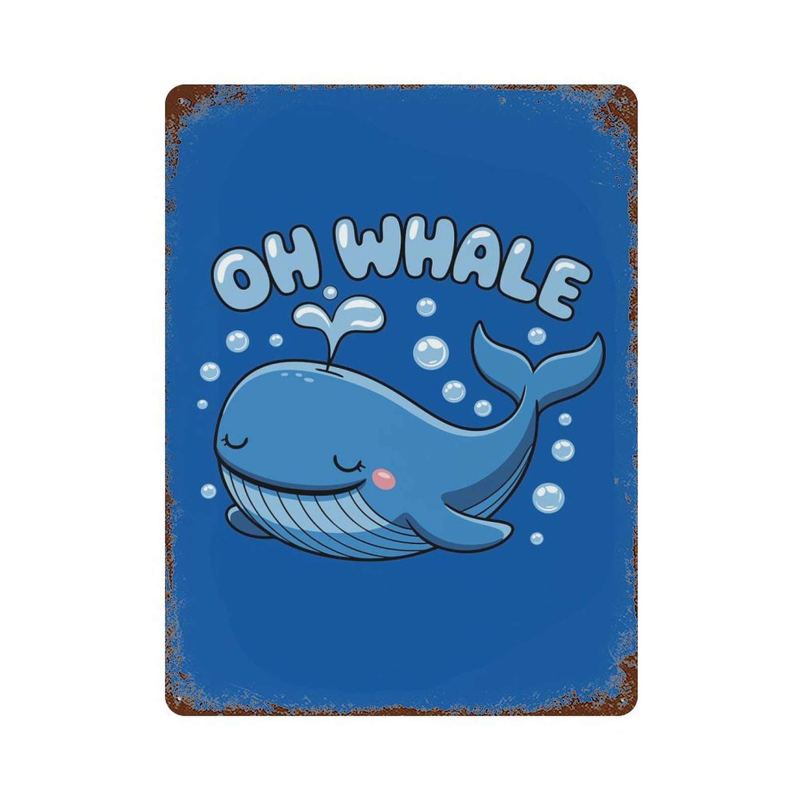 Vintage Metal Tin Sign with Oh Whale Cute Cartoon Pun Design 15.7"x11.8", for Garage, Bar And Workshop Decor, Novelty Wall Decor