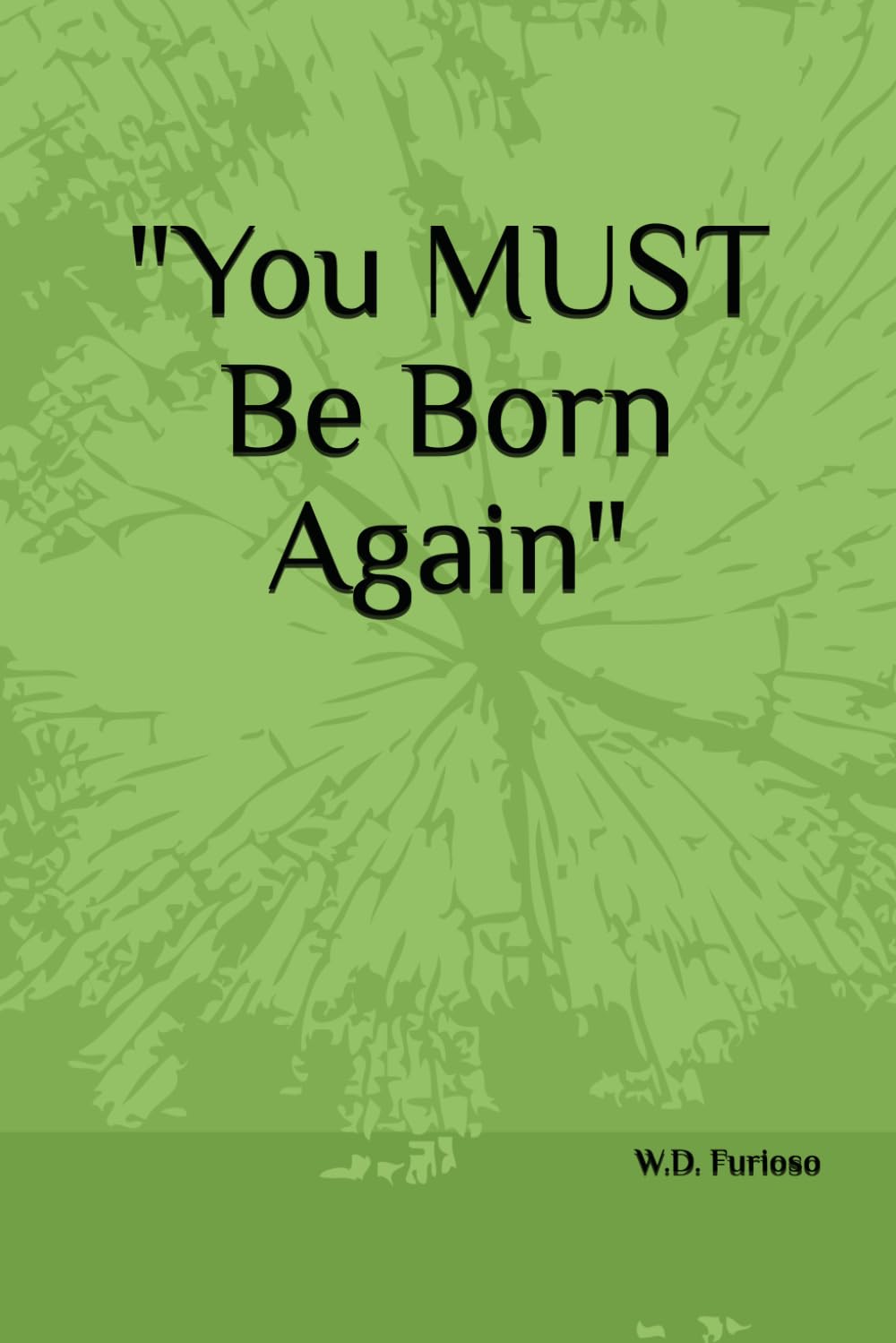 You MUST Be Born Again