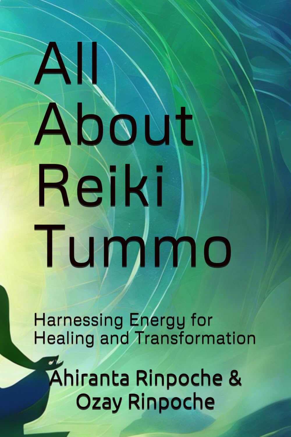 All About Reiki Tummo: Harnessing Energy for Healing and Transformation (Tummo Meditation: Unlocking the Inner Fire)