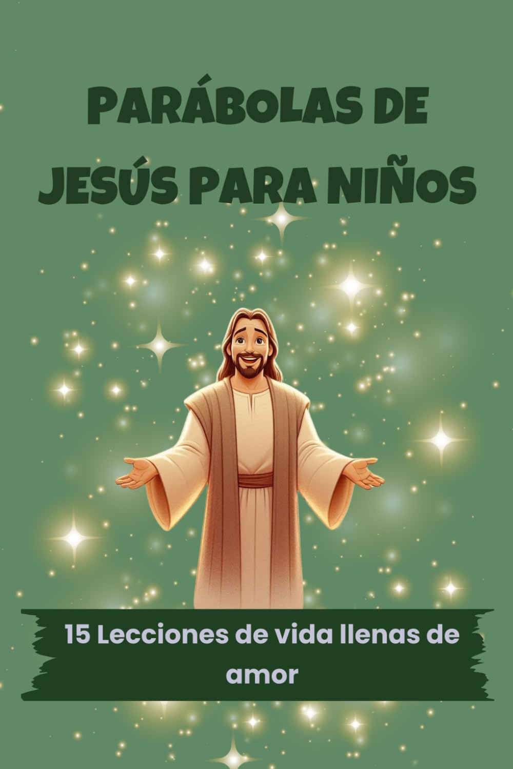 Parábolas de Jesús para niños: 15 Lecciones de vida llenas de amor