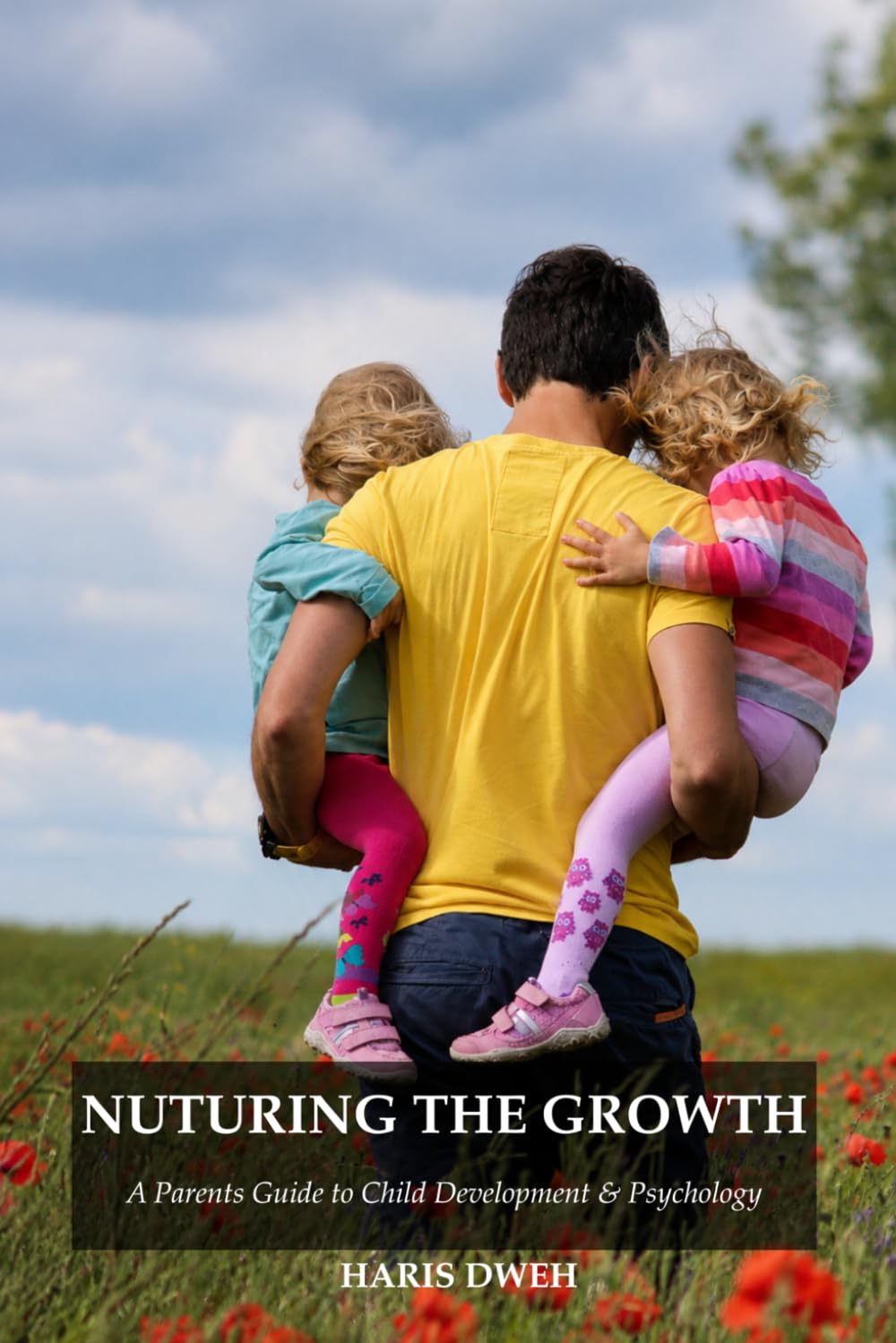 NURTURING THE GROWTH: A Parents Guide to Child Development & Psychology
