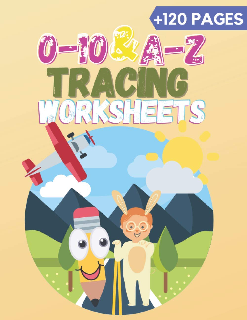 0-10 And Aa-Zz Tracing Worksheets: A Fun kindergarten Practice Workbook Contains 130 Pages To Learn Count And Write The Alphabet Letters Form Aa To Zz ... From 0 To 10 For Kids Ages 3 + (8.5''x11'')