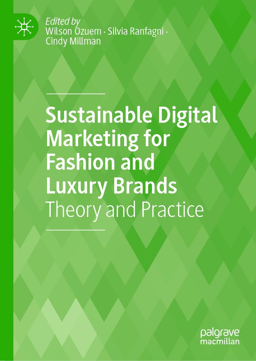 Sustainable Digital Marketing for Fashion and Luxury Brands: Theory and Practice