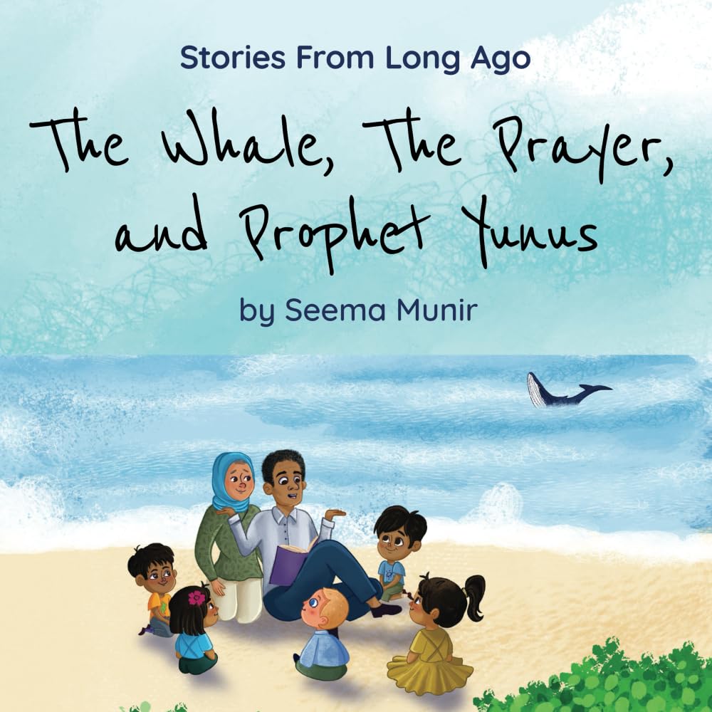 The Whale, The Prayer, and Prophet Yunus: Stories from Long Ago