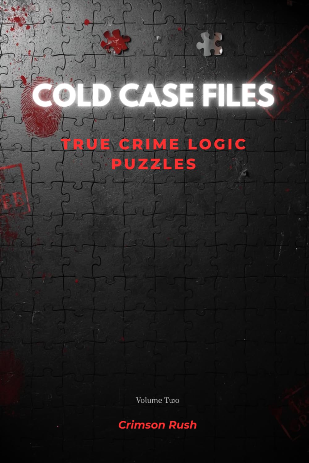 Cold Case Files:: True Crime Logic Puzzles Volume Two