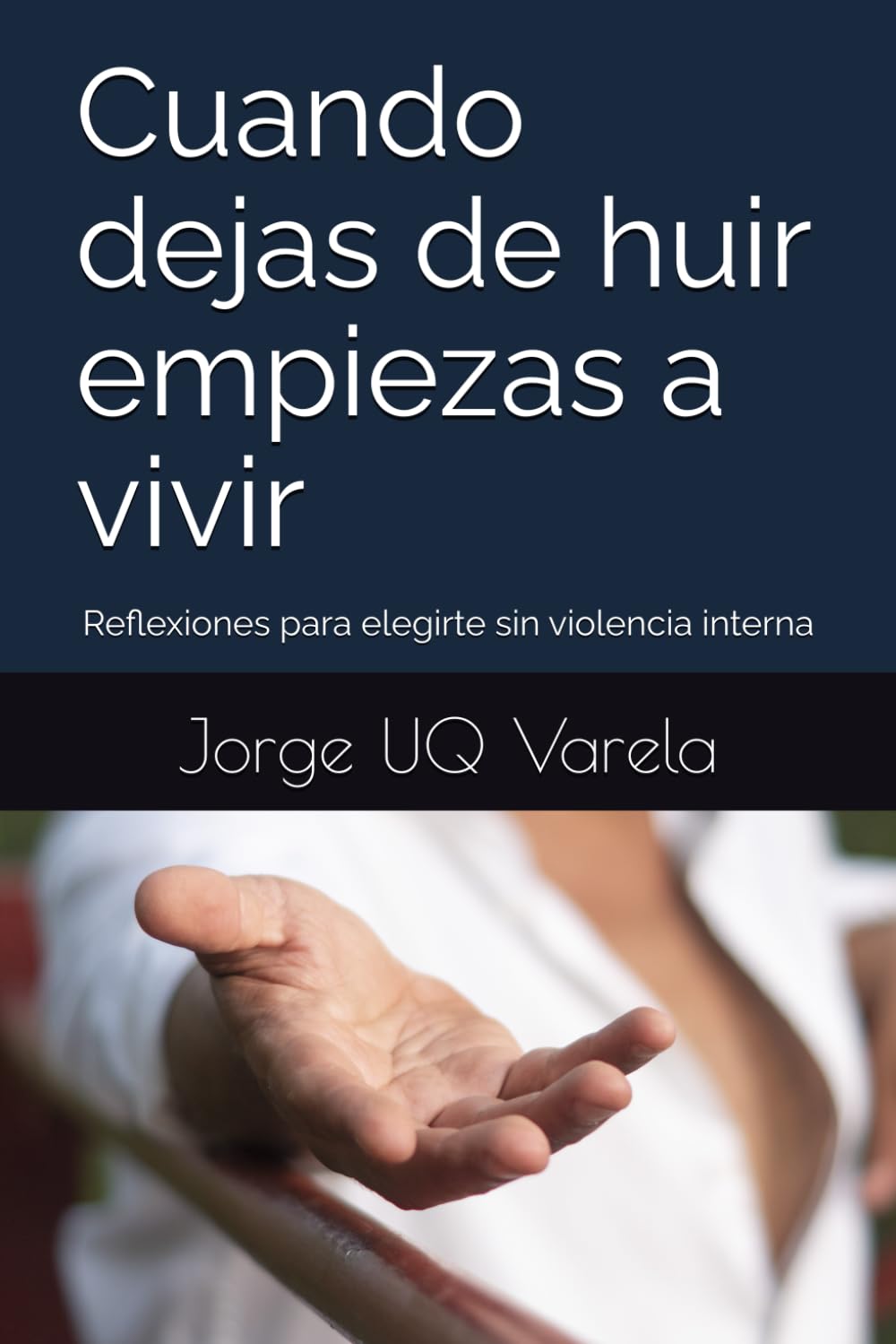 Cuando dejar de huir empiezas a vivir: Reflexiones para elegirte sin violencia interna