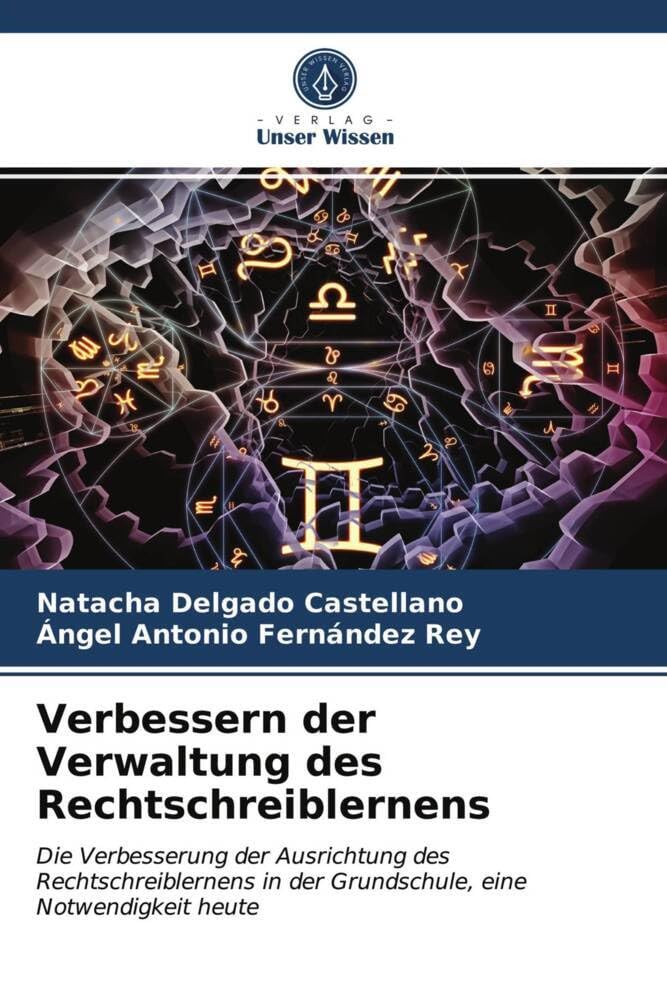 Verbessern der Verwaltung des Rechtschreiblernens: Die Verbesserung der Ausrichtung des Rechtschreiblernens in der Grundschule, eine Notwendigkeit heute