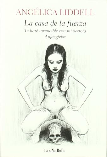 Casa De La Fuerza,La: Te haré invencible con mi derrota. Anfaegtelse: 6 (LIBROS ROBADOS)