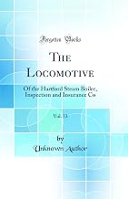 The Locomotive, Vol. 33: Of the Hartford Steam Boiler, Inspection and Insurance Co (Classic Reprint)