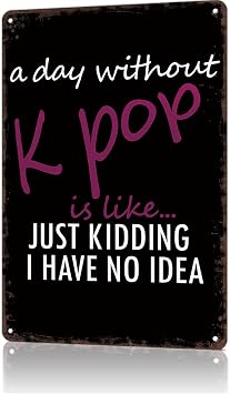 Metal Signs Poster 8x12inch Modern K-Pop Metal Tin Sign Aluminum Sign Wall Art For Home Room Bedroom Office Decor