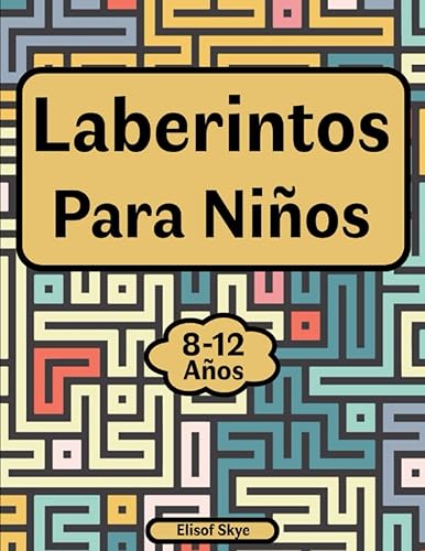 Libro del Laberinto para Niños 8-12 Años: 100 Páginas con Laberintos Divertidos Rompecabezas para Niños y Niñas Juegos de Lógica y Motricidad Fina | Desarrollo de la Memoria y Concentración
