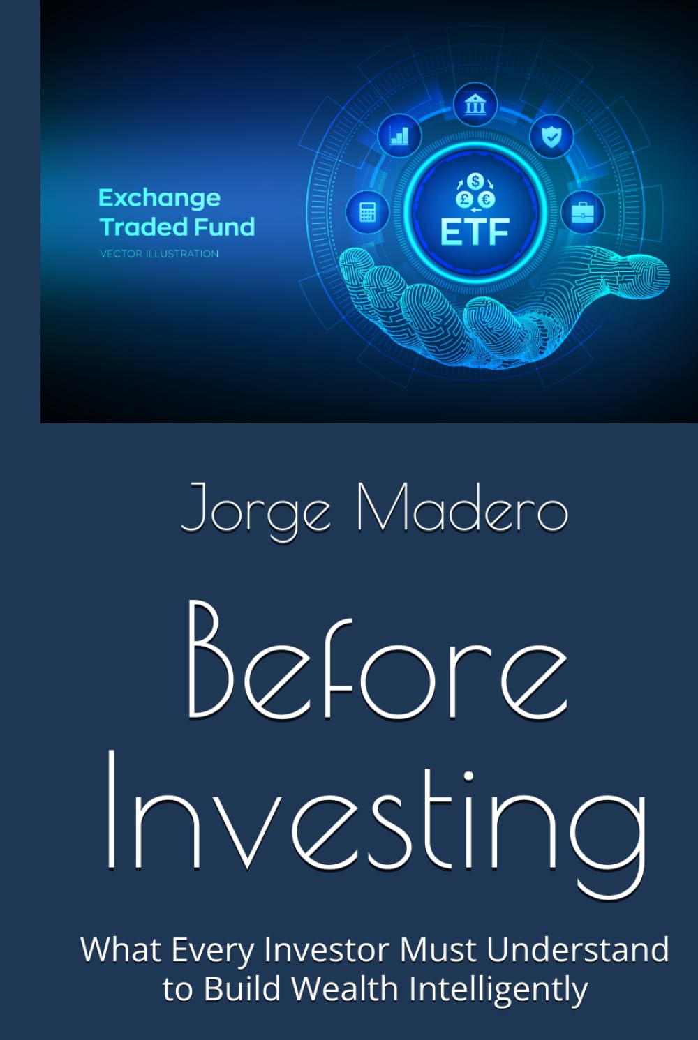 Before Investing: What Every Investor Must Understand to Build Wealth Intelligently