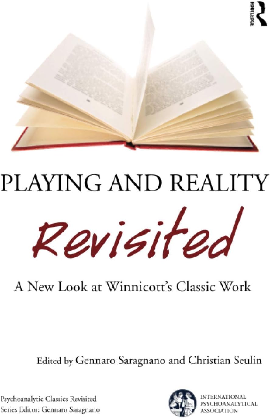 Playing and Reality Revisited: A New Look at Winnicott's Classic Work