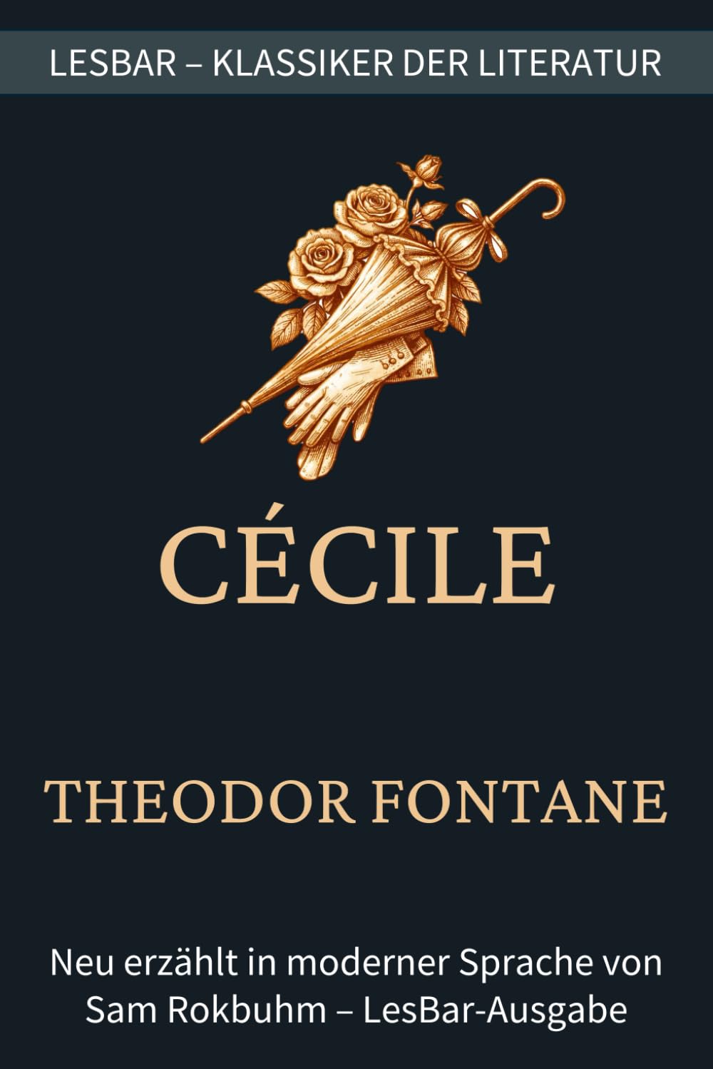 Theodor Fontane - Cécile: LesBar - weil Klassiker nicht kompliziert sein müssen (LesBar - neu erzählt in moderner Sprache)