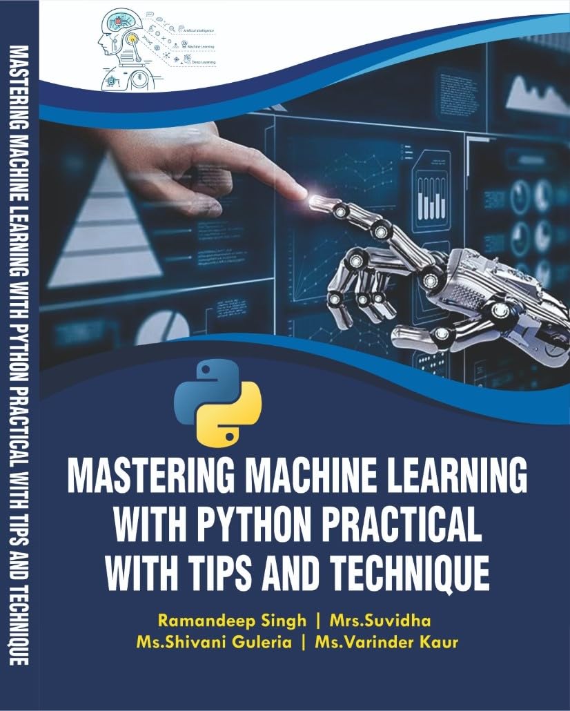 Mastering machine learning with Python practical with tips and ...