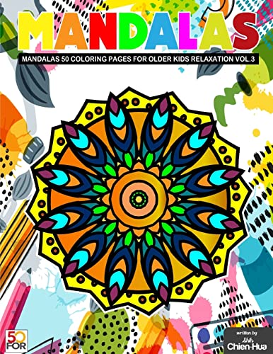 Mandalas 50 Coloring Pages For Older Kids Relaxation Vol.3
