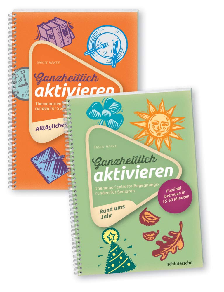 Ganzheitlich aktivieren SET1: Alltägliches; Rund ums Jahr. Themenorientierte Begegnungsrunden für Senioren. Flexibel betreuen in 15-60 Minuten.