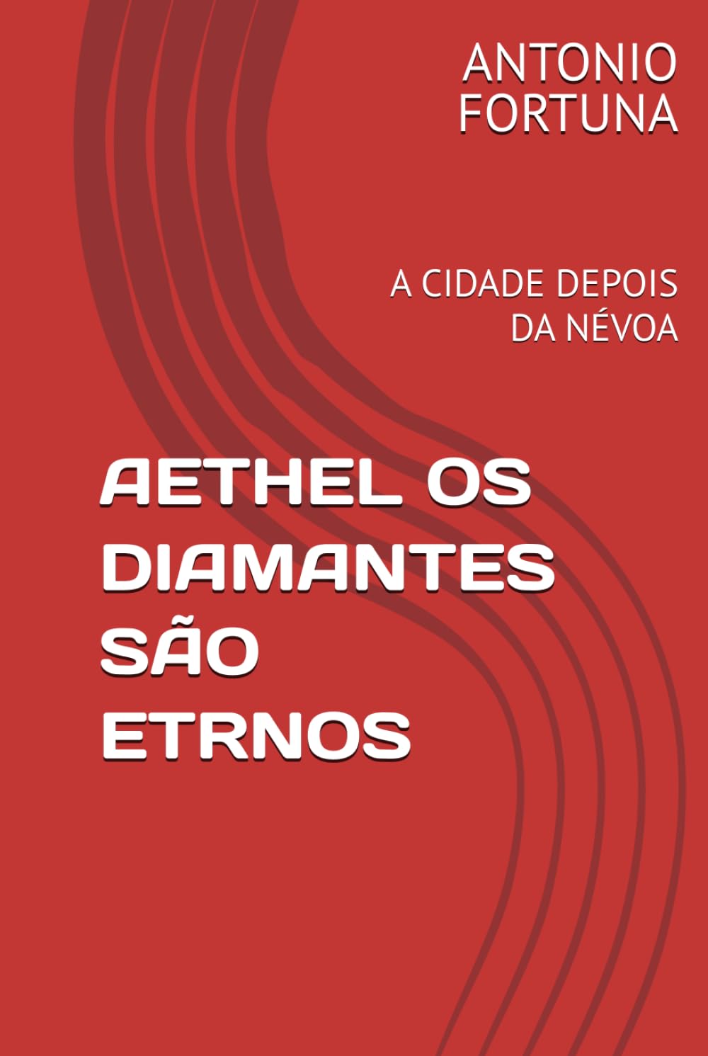 AETHEL OS DIAMANTES SÃO ETRNOS: A CIDADE DEPOIS DA NÉVOA