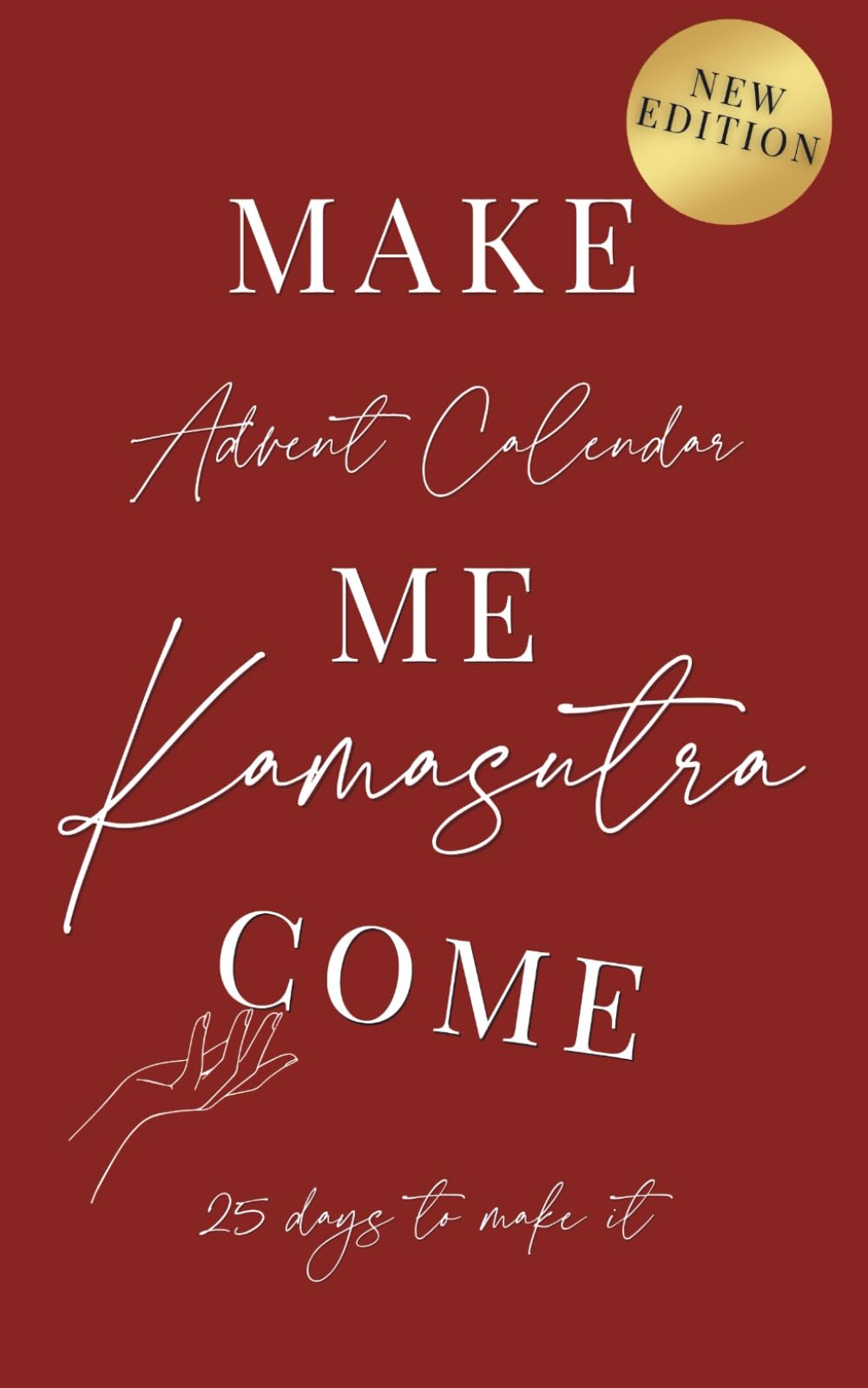 Kamasutra advent calendar for adults: Try new sexual positions: 25 Naughty days for new sensations in bed Paperback – Advent Calendar, 16 Nov. 2022