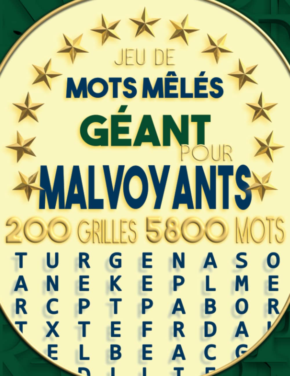 Independently published JEU DE MOTS MÊLÉS GÉANT POUR MALVOYANTS: 5800 MOTS Mélangés et Cachés en 200 GRILLES. TRÈS GROS CARACTÈRES POUR ADULTES ET SÉNIORS. Défi Stimulant et ... DMLA ou TROUBLES DE LA VUE. (French Edition)