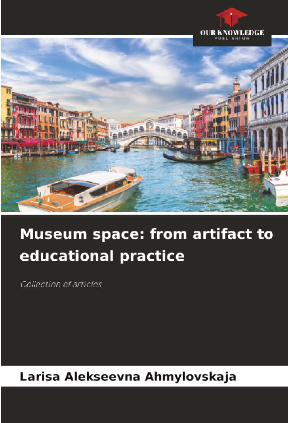Museum space: from artifact to educational practice: Collection of articles