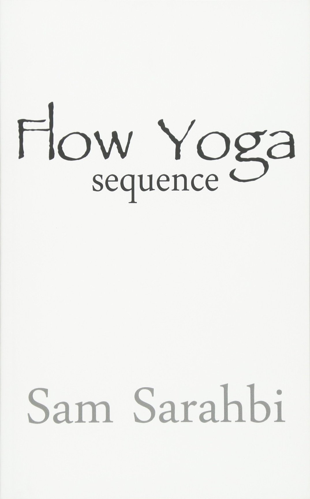 Flow Yoga Sequence: Vinyasa Yoga Sequence Script Paperback – March 1, 2016