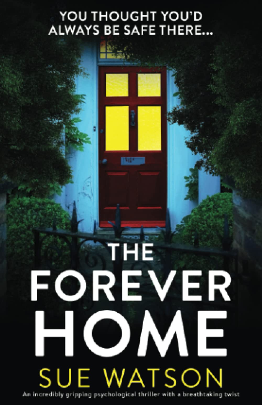 The Forever Home: An incredibly gripping psychological thriller with