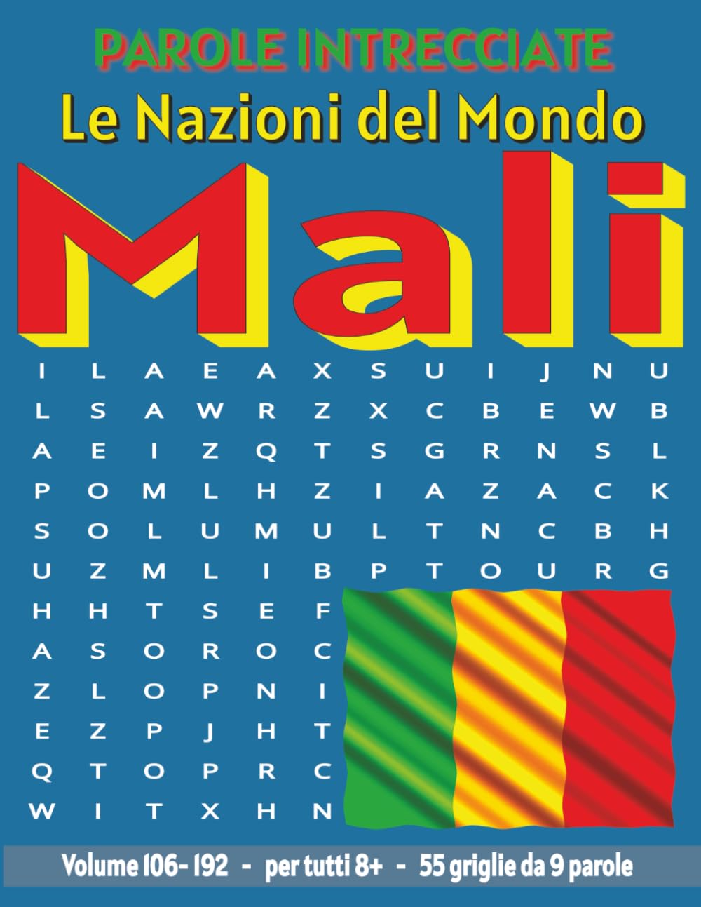 Mali - Parole Intrecciate: Passatempo senza schermo per relax e concentrazione (Parole Intrecciate – Le Nazioni del Mondo - Giochi educativi per ... e parole da ogni angolo del pianeta)
