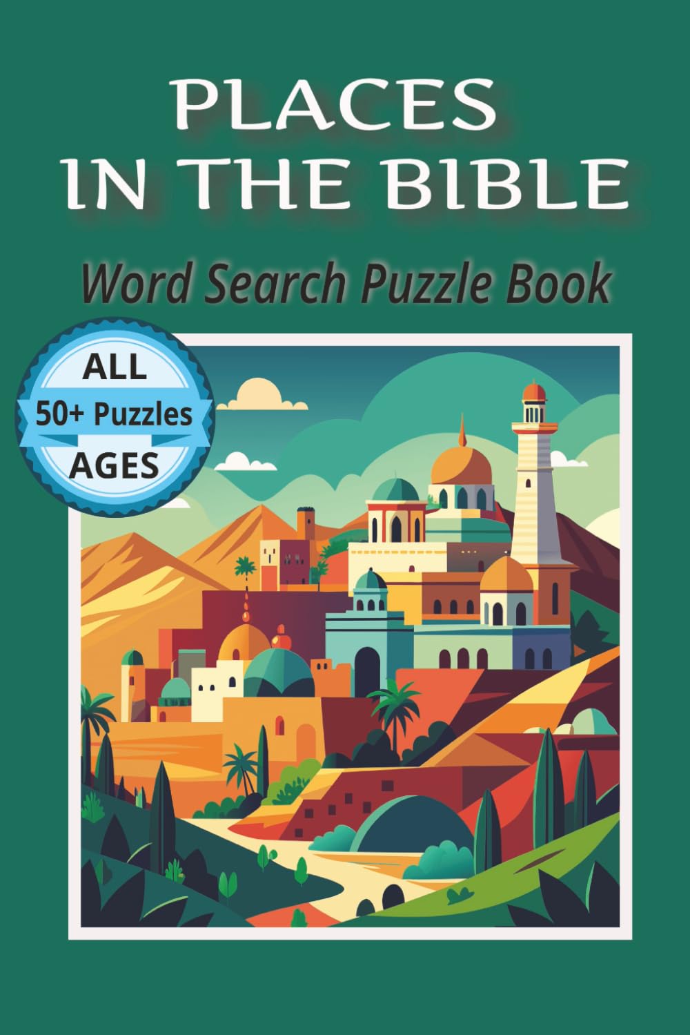 Places In the Bible Word Search Puzzle Book: 55 Puzzles with easy-to-read print about places in the Bible, Christianity, and the Bible and more 6x9 ... adults, teens, Bible study, relaxation, fun
