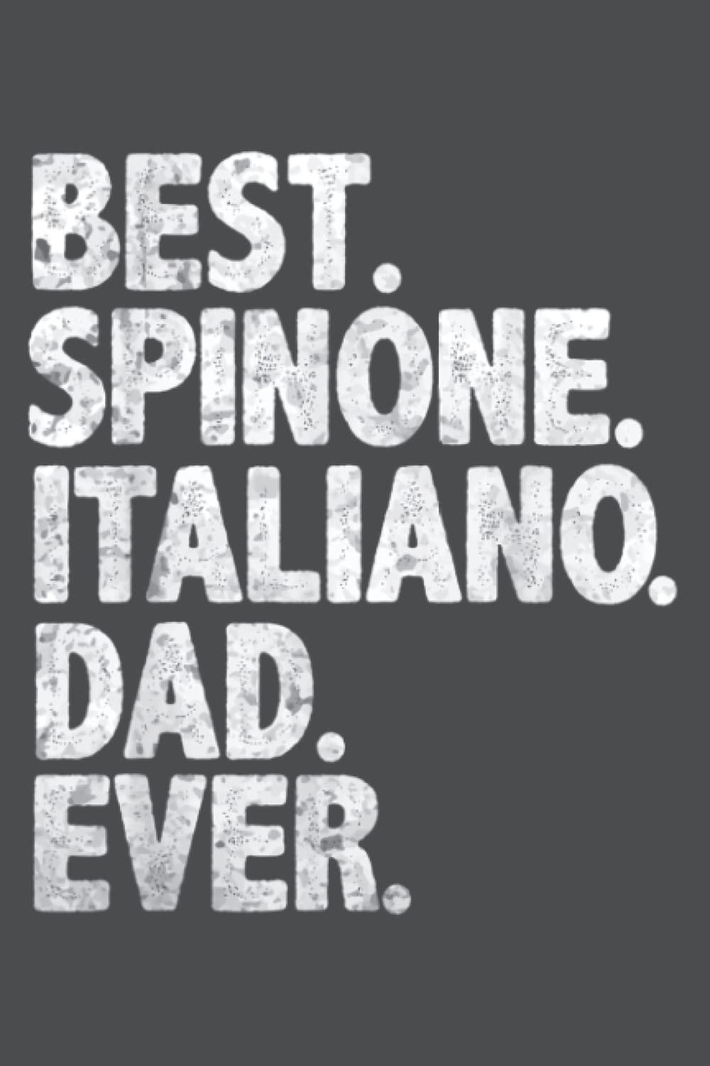 Best Spinone Italiano Dad Ever Funny Dog Owner Daddy Father: Study Notebook, 6 x 9 inches, 120 pages
