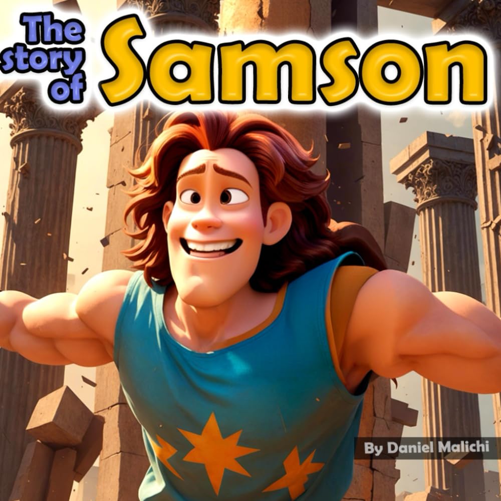 The story of Samson: The Mighty Power Within (Biblical Books From a First Person Point Of View)