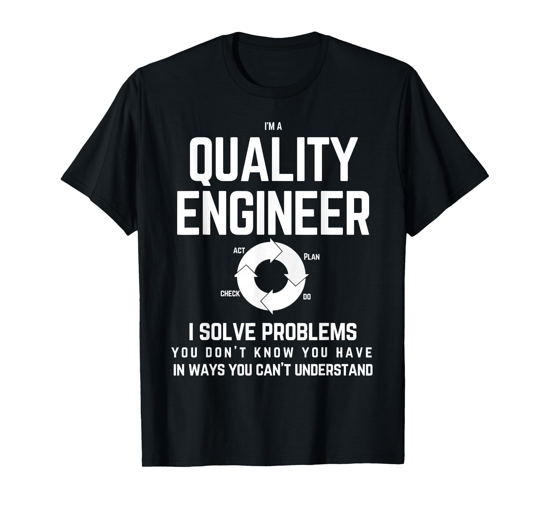 Funny Quality engineer T shirt - Quality management Tee T-Shirt