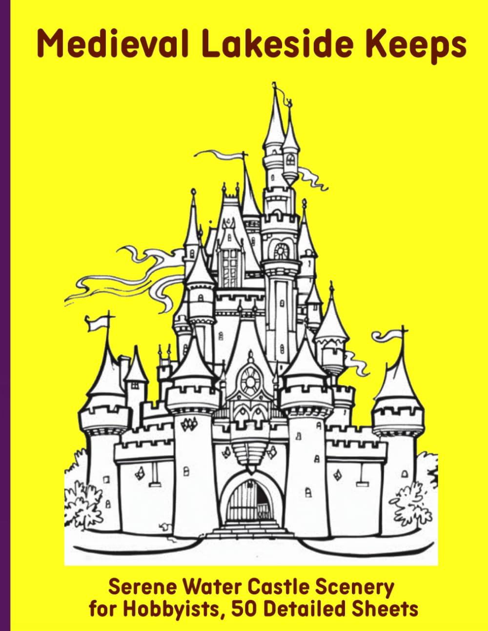 Medieval Lakeside Keeps: Serene Water Castle Scenery for Hobbyists, 50 Detailed Sheets