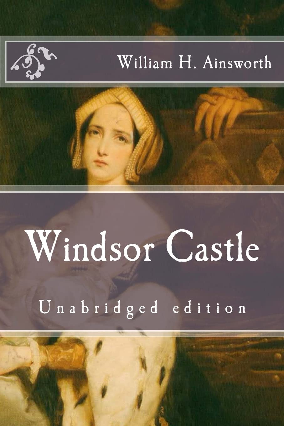 Windsor Castle: Unabridged edition (Immortal Classics)