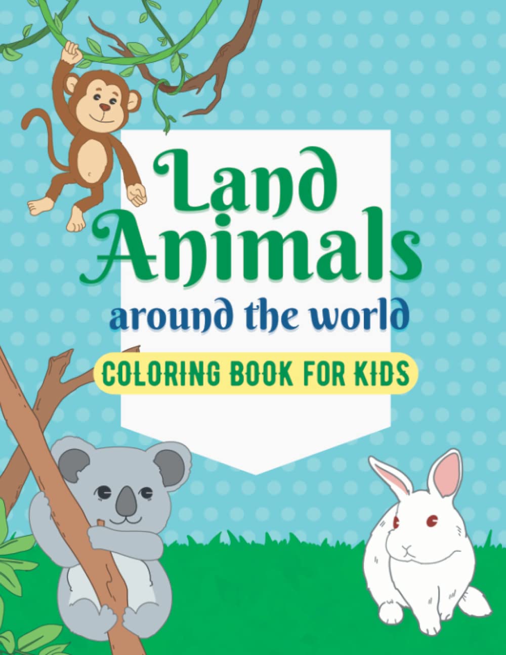 Buy Land Animals Around the World : Coloring Book for Kids, Fun And ...